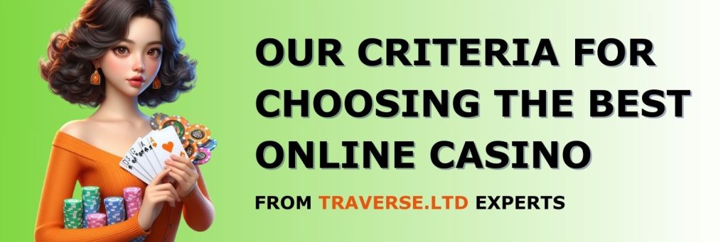 Our criteria for choosing the best online casino